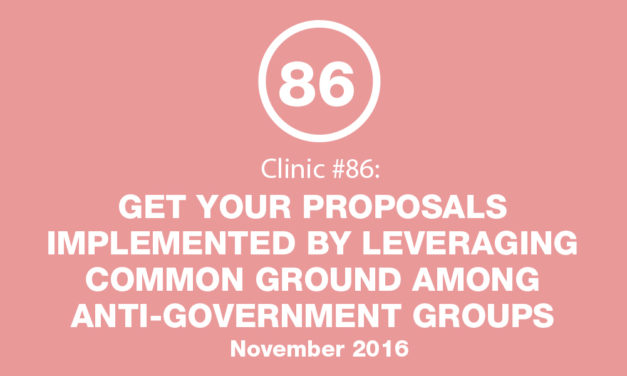 Clinic #86: Get Your Proposals Implemented by Leveraging Common Ground among Anti-Government Groups