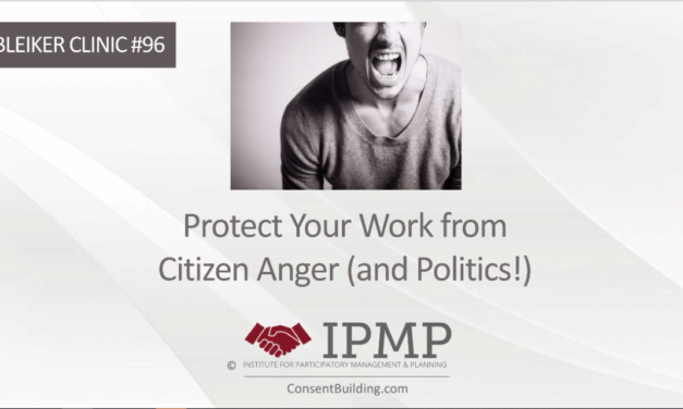 Clinic #96: Protect Your Work from Citizen Anger (and Politics!)